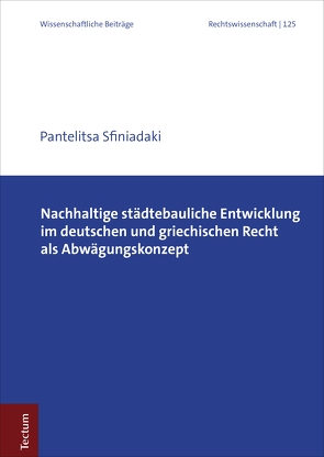 Nachhaltige städtebauliche Entwicklung im deutschen und griechischen Recht als Abwägungskonzept von Sfiniadaki,  Pantelitsa