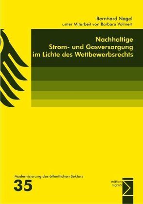 Nachhaltige Strom- und Gasversorgung im Lichte des Wettbewerbsrechts von Nagel,  Bernhard, Volmert,  Barbara