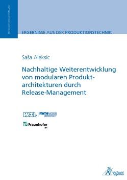 Nachhaltige Weiterentwicklung von modularen Produktarchitekturen durch Release-Management von Aleksic,  Saša