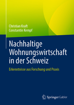 Nachhaltige Wohnungswirtschaft in der Schweiz von Kempf,  Constantin, Kraft,  Christian