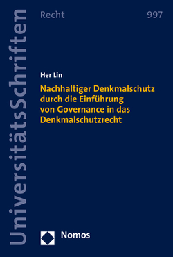 Nachhaltiger Denkmalschutz durch die Einführung von Governance in das Denkmalschutzrecht von Lin,  Her