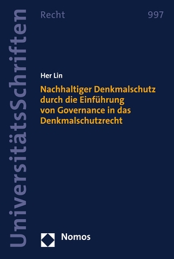 Nachhaltiger Denkmalschutz durch die Einführung von Governance in das Denkmalschutzrecht von Lin,  Her