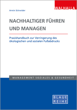 Nachhaltiger führen und managen von Schneider,  Armin