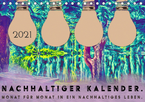 Nachhaltiger Kalender. Monat für Monat in ein nachhaltiges Leben. (Tischkalender 2021 DIN A5 quer) von Schreiber,  Leonie