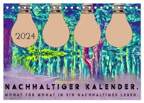 Nachhaltiger Kalender. Monat für Monat in ein nachhaltiges Leben. (Tischkalender 2024 DIN A5 quer), CALVENDO Monatskalender von Schreiber,  Leonie