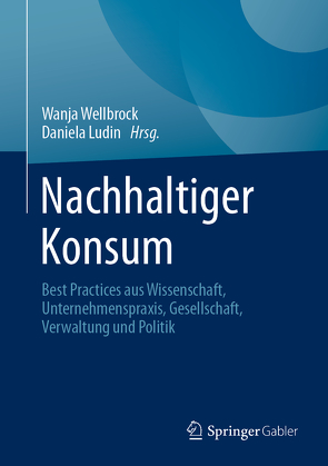 Nachhaltiger Konsum von Ludin,  Daniela, Wellbrock,  Wanja