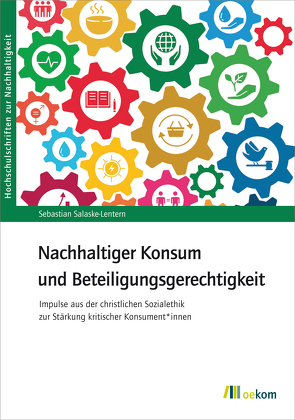 Nachhaltiger Konsum und Beteiligungsgerechtigkeit von Salaske-Lentern,  Sebastian