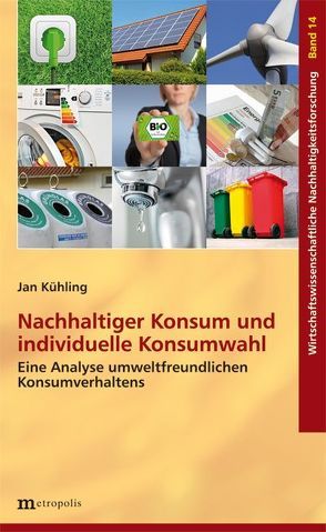 Nachhaltiger Konsum und individuelle Konsumwahl von Kühling,  Jan