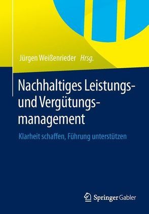 Nachhaltiges Leistungs- und Vergütungsmanagement von Weißenrieder,  Jürgen