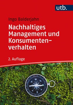 Nachhaltiges Management und Konsumentenverhalten von Balderjahn,  Ingo