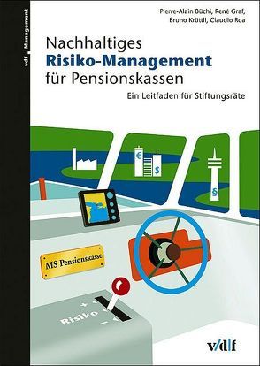 Nachhaltiges Risiko-Management für Pensionskassen von Büchi,  Pierre A, Graf,  René, Krüttli,  Bruno, Roa,  Claudio