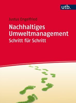 Nachhaltiges Umweltmanagement Schritt für Schritt von Engelfried,  Justus