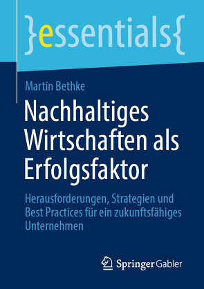 Nachhaltiges Wirtschaften als Erfolgsfaktor von Bethke,  Martin