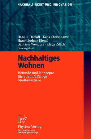 Nachhaltiges Wohnen von Christiaanse,  Kees, Dienel,  Hans-Liudger, Harloff,  Hans J., Wendorf,  Gabriele, Zillich,  Klaus