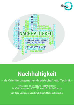 Nachhaltigkeit – als Orientierungsmarke für Wirtschaft und Technik von Leimeister,  Katja, Schmitt,  Joachim, Schumacher,  Meike