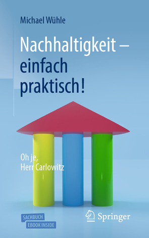 Nachhaltigkeit – einfach praktisch! von Wühle,  Michael