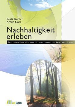 Nachhaltigkeit erleben von Kohler,  Beate, Lude,  Armin