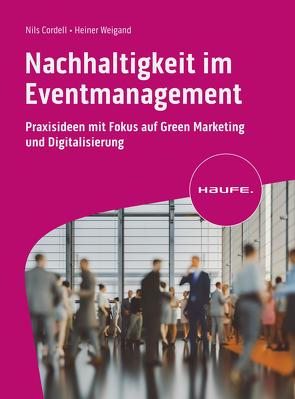 Nachhaltigkeit im Eventmanagement von Cordell,  Nils, Weigand,  Heiner