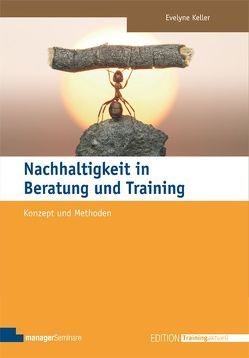 Tools für Nachhaltigkeit in Beratung und Training von Keller,  Evelyne