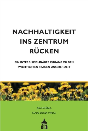 Nachhaltigkeit ins Zentrum rücken von Tögel,  Jonas, Zierer,  Klaus