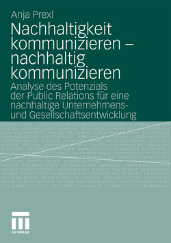 Nachhaltigkeit kommunizieren – nachhaltig kommunizieren von Prexl,  Anja