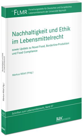 Nachhaltigkeit und Ethik im Lebensmittelrecht von Möstl,  Markus