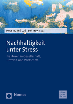 Nachhaltigkeit unter Stress von Hegemann,  Klaus, Lud,  Daniela, Sohnrey,  Felix