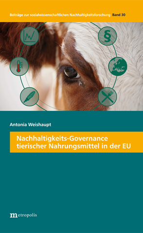 Nachhaltigkeits-Governance tierischer Nahrungsmittel in der EU von Weishaupt,  Antonia