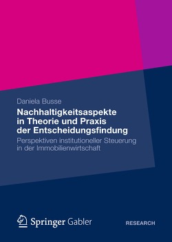 Nachhaltigkeitsaspekte in Theorie und Praxis der Entscheidungsfindung von Busse,  Daniela