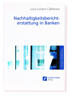 Nachhaltigkeitsberichterstattung in Banken von Caldarone,  Luca Luciano