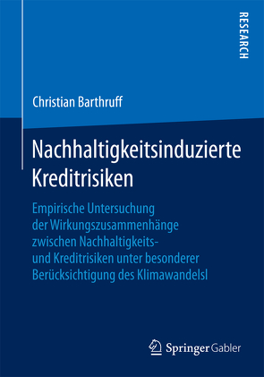 Nachhaltigkeitsinduzierte Kreditrisiken von Barthruff,  Christian