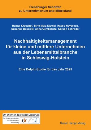 Nachhaltigkeitsmanagement für kleine und mittlere Unternehmen aus der Lebensmittelbranche in Schleswig-Holstein von Besecke,  Susanne, Cembolista,  Anita, Heybrock,  Hasso, Kreuzhof,  Rainer, Nicolai,  Birte Maja, Schröder,  Kerstin