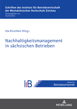 Nachhaltigkeitsmanagement in sächsischen Betrieben von Kirschten,  Uta