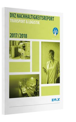 Nachhaltigkeitsreport Transport & Logistik 2017/2018 von Uta,  Fuchs