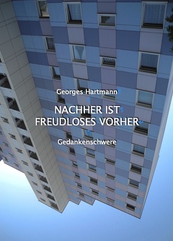 Nachher ist freudloses Vorher von Hartmann,  Georges