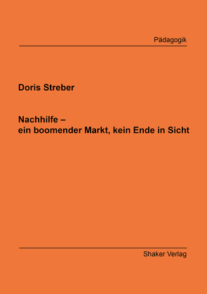 Nachhilfe – ein boomender Markt, kein Ende in Sicht von Streber,  Doris