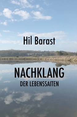 Nachklang der Lebenssaiten von Barast,  Hil