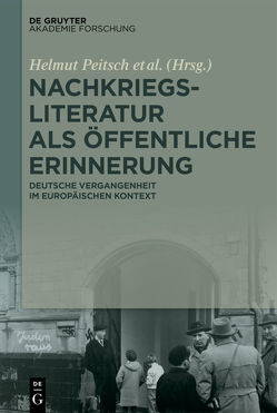 Nachkriegsliteratur als öffentliche Erinnerung von Baehrens,  Konstantin, Diedrich,  Ira, Ernst,  Christian, Kapp,  Christoph, Panzner,  Jacob, Peitsch,  Helmut, Schneider,  Ulrike, Voigt,  Frank