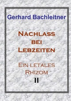 Nachlass bei Lebzeiten von Bachleitner,  Gerhard