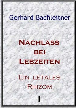 Nachlass bei Lebzeiten von Bachleitner,  Gerhard