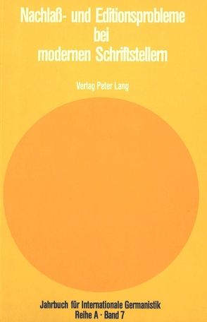 Nachlass- und Editionsprobleme bei modernen Schriftstellern von Roth,  Marie-Louise, Schröder-Wehrle,  Renate, Zeller,  Hans