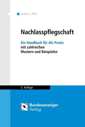 Nachlasspflegschaft von Jochum,  Günter, Pohl,  Kay-Thomas