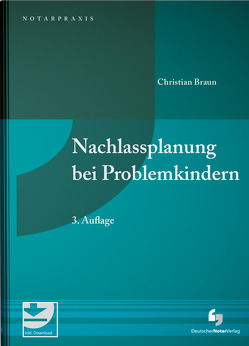 Nachlassplanung bei Problemkindern von Braun,  Christian