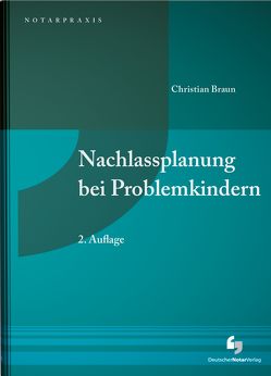 Nachlassplanung bei Problemkindern von Braun,  Christian