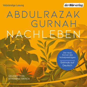 Nachleben von Bonné,  Eva, Gurnah,  Abdulrazak, Menck,  Sithembile