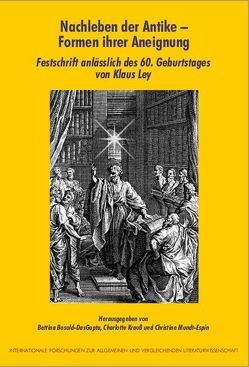 Nachleben der Antike – Formen ihrer Aneignung von Bosold-DasGupta,  Bettina, Krauss,  Charlotte, Martino,  Alberto, Mundt-Espín,  Christine