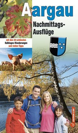 Nachmittags-Ausflüge Aargau von Imhof,  Felix