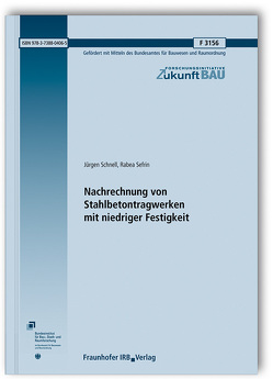 Nachrechnung von Stahlbetontragwerken mit niedriger Festigkeit. von Schnell,  Jürgen, Sefrin,  Rabea