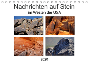 Nachrichten auf Stein – im Westen der USA (Tischkalender 2020 DIN A5 quer) von Wilczek,  Dieter-M.