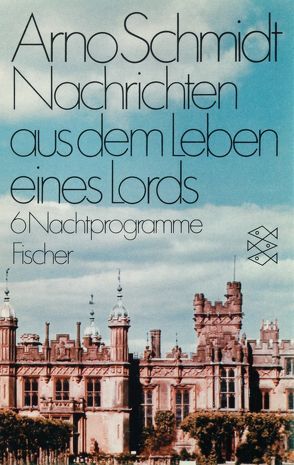 Nachrichten aus dem Leben eines Lords von Schmidt,  Arno